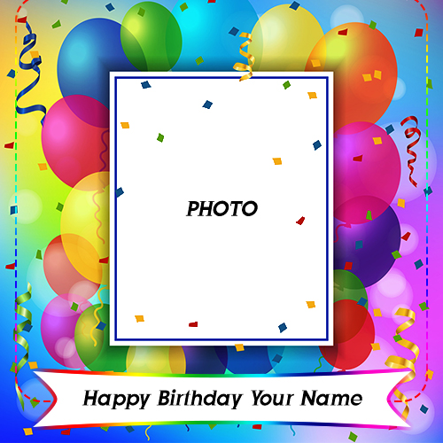 Birthday Wishes Photo Frame With Name Birthday Wishes Photo Frame With Name